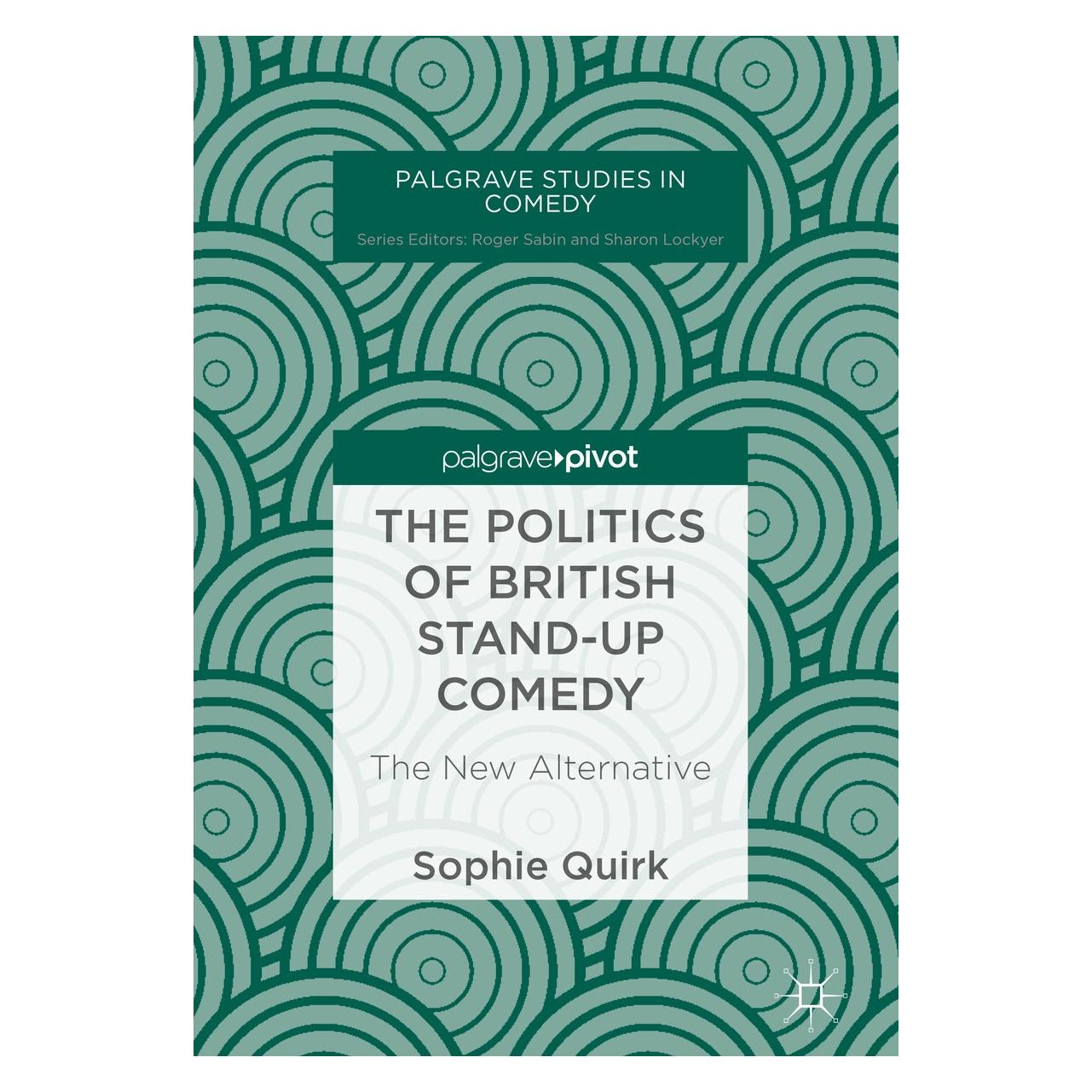 Springer The Politics of British Stand-up Comedy (Englisch, Hardcover, Sophie Quirk) (9783030011048)