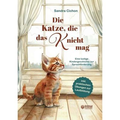 Die Katze, die das K nicht mag, Taschenbuch von Sandra Cichon, RBM Publishing, 978-3-903505-23-0