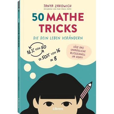 50 Mathe-Tricks, Gebundene Ausgabe von Tanya Zakowich, Librero, 978-94-6499-258-8