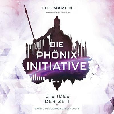 Die Phönix Initiative - Till Martin, Audio, 4069829653466