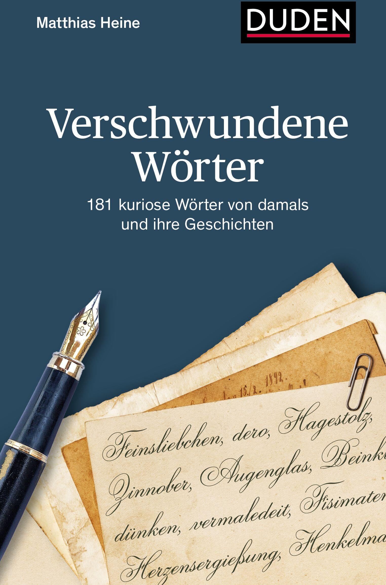 Matthias Heine - Verschwundene Wörter: 181 kuriose Wörter von damals und ihre Geschichten (Duden - Sachbuch) - Preis vom 04.10.2026 03:51:26 h