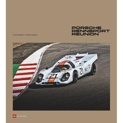 Porsche Rennsport Reunion, Gebundene Ausgabe von Stefan Bogner,Thomas Ammann, Delius Klasing, 978-3-667-12854-6