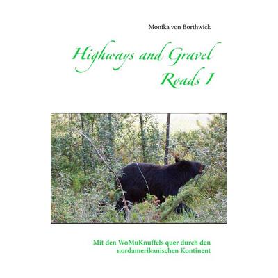 Highways and Gravel Roads I, Taschenbuch von Monika Borthwick, BoD – Books on Demand, 978-3-7519-3241-7