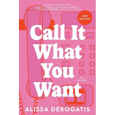 Call It What You Want, Taschenbuch von Alissa DeRogatis, Sourcebooks LLC