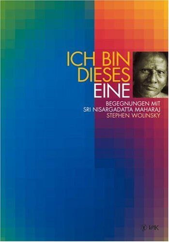 Wolinsky, Stephen H. - Ich bin dieses Eine: Begegnungen mit Sri Nisargadatta Maharaj - Preis vom 14.10.2026 23:07:16 h