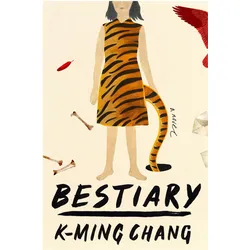 Bestiary, Belletristik von K-Ming Chang