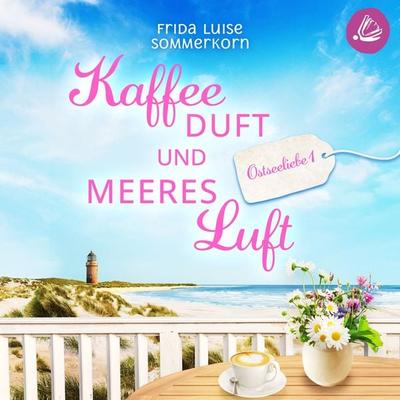 Kaffeeduft und Meeresluft - Frida Luise Sommerkorn, Audio, 4066338158796