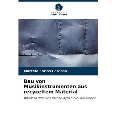 Bau von Musikinstrumenten aus recyceltem Material -