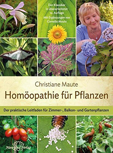 Christiane Maute - Homöopathie für Pflanzen: Der praktische Leitfaden für Zimmer-, Balkon- und Gartenpflanzen Mit Ergänzungen von Cornelia Maute - Preis vom 15.10.2026 23:06:25 h