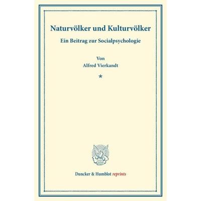 Naturvölker und Kulturvölker., Taschenbuch von Alfred Vierkandt, Duncker & Humblot, 978-3-428-17129-3