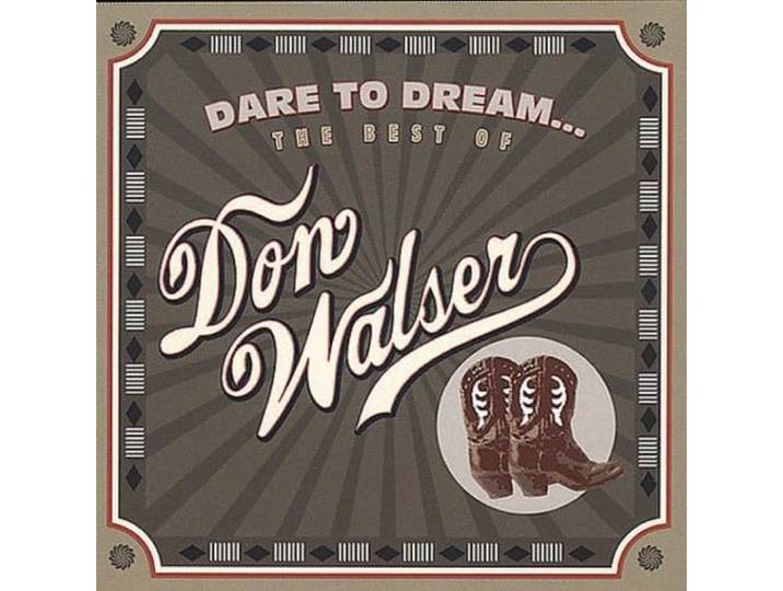 Dare to Dream: The Best of Don Walser