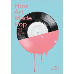 How Art Made Pop, Sachbücher von Mike Roberts