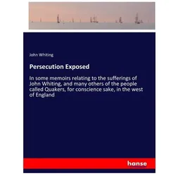 Persecution Exposed, Belletristik von John Whiting