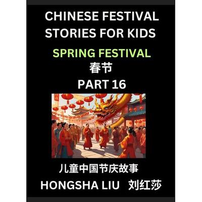 Chinese Festival Stories for Kids (Part 16) - Spring Festival, Learn Mandarin Chinese Language, Culture, History with Folk Tales Based on China's