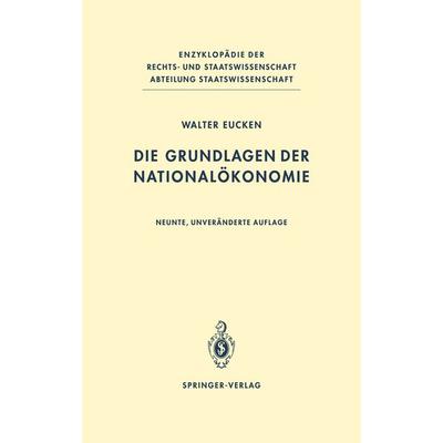Die Grundlagen der Nationalökonomie, Gebundene Ausgabe von Walter Eucken, Springer Berlin, 978-3-540-51292-9