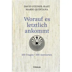 Worauf es letztlich ankommt, Sachbücher von David Steindl-Rast, Mario Quintana