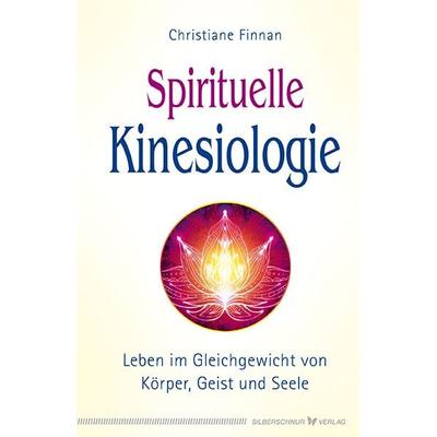 Spirituelle Kinesiologie, Taschenbuch von Christiane Finnan, Silberschnur, 978-3-89845-538-1