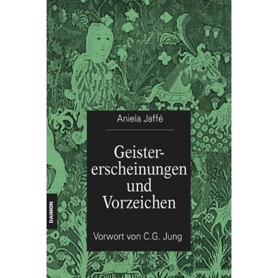 Geistererscheinungen und Vorzeichen, Taschenbuch von Aniela Jaffé, Daimon, 978-3-85630-716-5