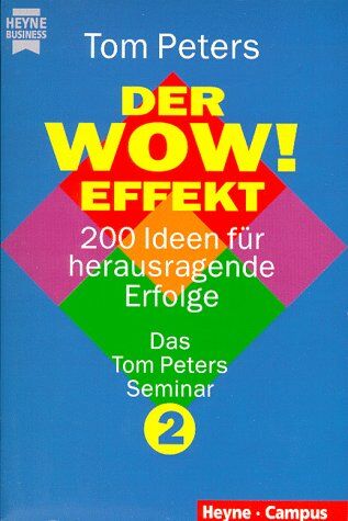 Peters, Thomas J. - Das Tom Peters Seminar 2. Der Wow.- Effekt. 200 Ideen für herausragende Erfolge - Preis vom 30.09.2026 09:01:18 h