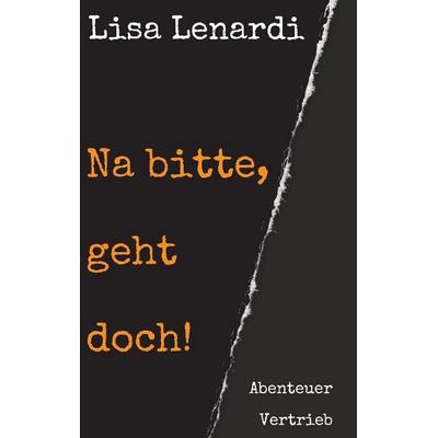 Na bitte, geht doch!, Taschenbuch von Lisa Lenardi, Tredition, 978-3-7323-5101-5