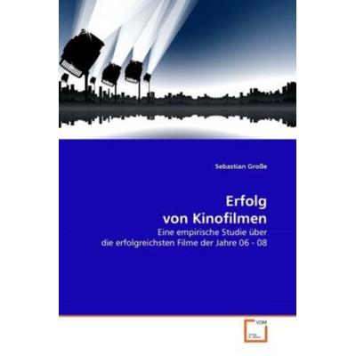 Große, S: Erfolg von Kinofilmen, Taschenbuch von Sebastian Grosse, VDM, 978-3-639-29579-5