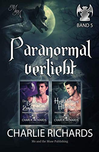 Charlie Richards - Paranormal verliebt Band 5: Der Beschützer des Ziegenfarmers / Heißblütiger Alligator (Paranormal verliebt Print, Band 5) - Preis vom 09.10.2026 07:28:09 h