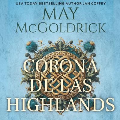 Corona de las Highlands - May McGoldrick,Jan Coffey, Audio, 9781970333596