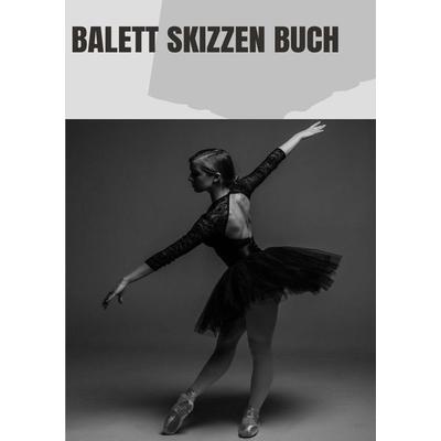 Balett Tagebuch - Choreographie für Mädchen, Taschenbuch von Lisa Marie Batler, Epubli, 978-3-7598-1134-9