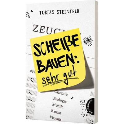 Scheiße bauen: sehr gut, Taschenbuch von Tobias Steinfeld, Thienemann in der Thienemann-Esslinger Verlag GmbH, 978-3-522-20247-3