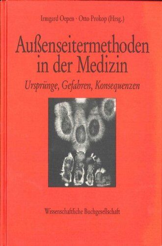 Irmgard Oepen - Außenseitermethoden in der Medizin. Ursprünge, Gefahren, Konsequenzen - Preis vom 30.09.2026 09:01:18 h