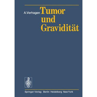 Tumor und Gravidität, Taschenbuch von A. Verhagen, Springer Berlin, 978-3-642-65874-7