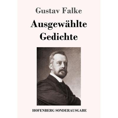 Ausgewählte Gedichte, Taschenbuch von Gustav Falke, Hofenberg, 978-3-7437-3275-9