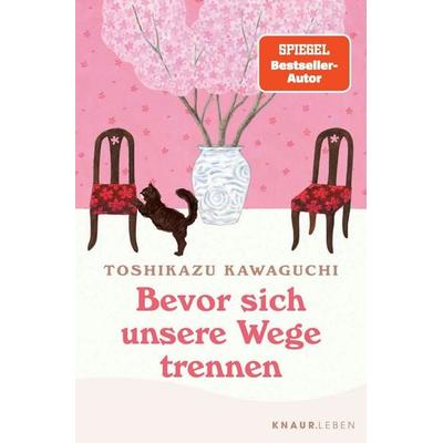 Bevor sich unsere Wege trennen, Taschenbuch von Toshikazu Kawaguchi, Knaur MensSana Taschenbuch, 978-3-426-44892-2