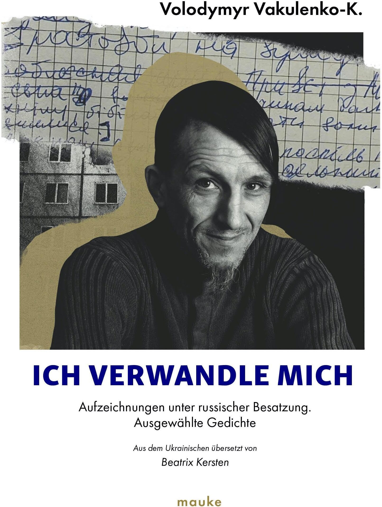 Volodymyr Vakulenko - Ich verwandle mich...: Aufzeichnungen unter russischer Besatzung, ausgewählte Gedichte - Preis vom 12.10.2026 11:37:12 h