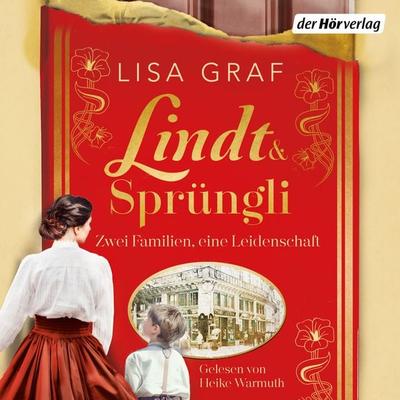 Lindt & Sprüngli (Lindt & Sprüngli Saga 1) - Lisa Graf, Audio, 9783844552553