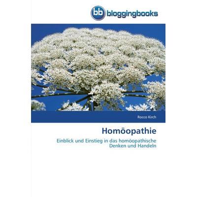 Homöopathie, Taschenbuch von Rocco Kirch, Bloggingbooks, 978-3-8417-7069-1
