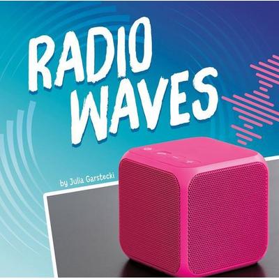 Radio Waves, Taschenbuch von Julia Garstecki-Derkovitz, Capstone, 978-1-977126-18-4