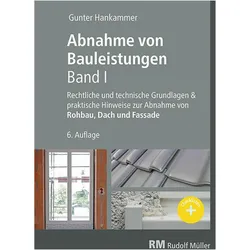 Abnahme von Bauleistungen- 6. A. Band I, Fachbücher von Gunter Hankammer