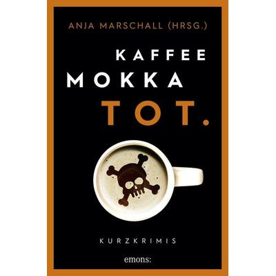 Kaffee. Mokka. Tot., Taschenbuch von , Emons Verlag