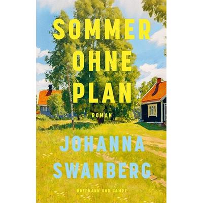 Sommer ohne Plan, Gebundene Ausgabe von Johanna Swanberg, Hoffmann Und Campe, 978-3-455-01928-5