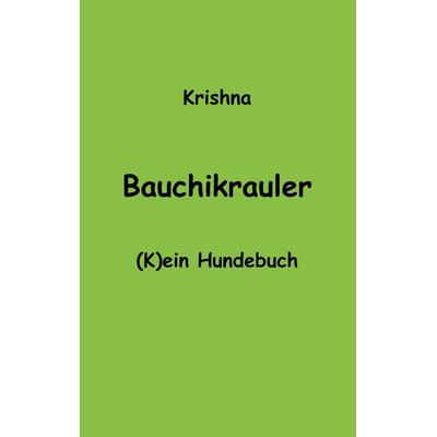 Bauchikrauler, Taschenbuch von Krishna Warmensteinach, BoD – Books on Demand, 978-3-7528-5859-4