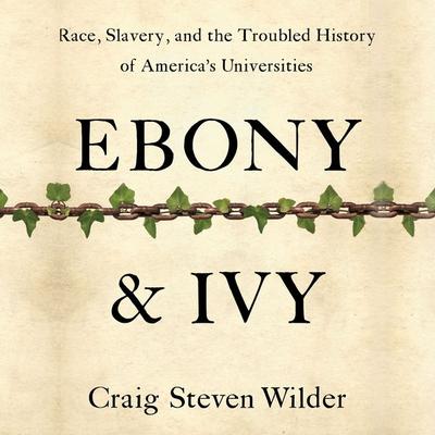 Ebony and Ivy - Craig Steven Wilder, Audio, 9781639739639