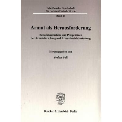 Armut als Herausforderung., Taschenbuch von Stefan Sell, Duncker & Humblot, 978-3-428-10984-5