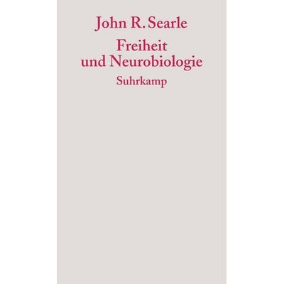 Freiheit und Neurobiologie, Taschenbuch von John R. Searle, Suhrkamp, 978-3-518-58398-2