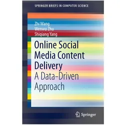 Online Social Media Content Delivery, Fachbücher von Shiqiang Yang, Wenwu Zhu, Zhi Wang