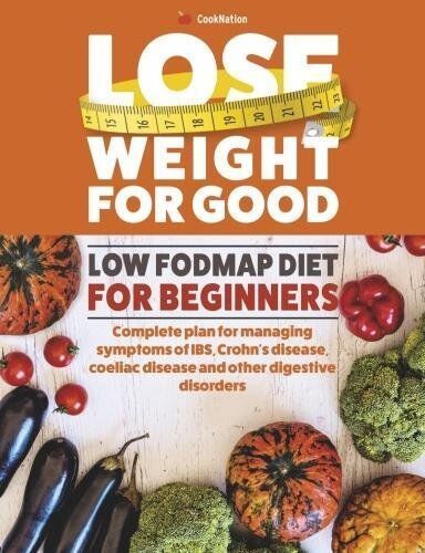 Bell & Mackenzie Publishing Lose Weight For Good: Low Fodmap Diet for Beginners by CookNation - Paperback - Complete Plan for Managing IBS, Crohn's & Coeliac Symptoms - Non