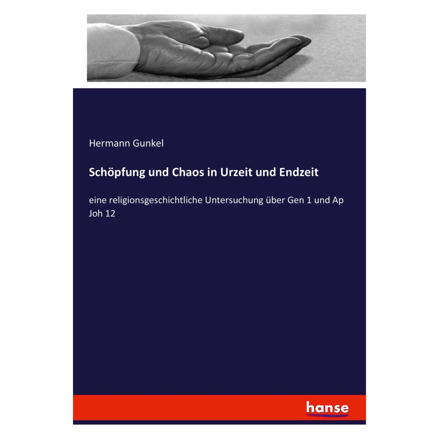 Hansebooks Schöpfung und Chaos in Urzeit und Endzeit (Deutsch, Softcover, Hermann Gunkel) (7154152)