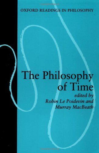 Robin Le Poidevin - The Philosophy of Time (Oxford Readings in Philosophy) - Preis vom 30.09.2026 09:01:18 h