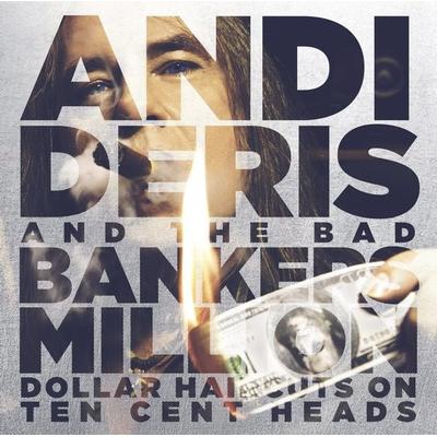 Million Dollar Haircuts On Ten Cent Heads - Andi Deris & Bad Bankers, CD