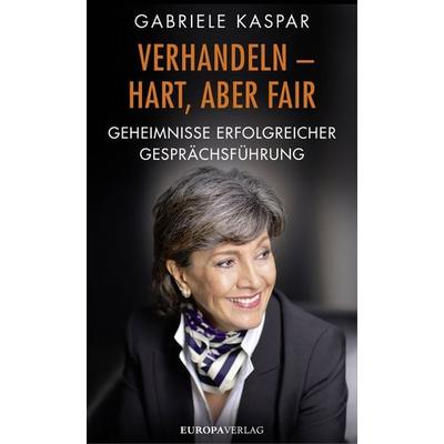Verhandeln – hart, aber fair, Paperback von Gabriele Kaspar, Europa Verlage